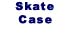 Skate Case